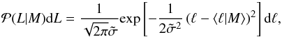 \begin{equation} \label{sr} \mapp(L|M)\dd L=\frac{1}{\sqrt{2\pi}\tilde{\sigma}}{\rm exp}\left[-\frac{1}{2\tilde{\sigma}^{2}}\lp\ell-\langle \ell|M\rangle \rp^{2}\right]\dd \ell, \end{equation}