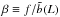 \hbox{$\beta\equiv f/\tilde{b}(L)$}
