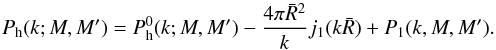 \appendix \setcounter{section}{2} \begin{equation} P_{\rm h}(k;M,M')=P^{0}_{\rm h}(k;M,M')-\frac{4\pi \bar{R}^{2}}{k}j_{1}(k\bar{R})+P_{1}(k,M,M'). \end{equation}