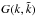 \hbox{$G(k,\tilde{k})$}