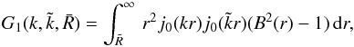 \appendix \setcounter{section}{2} \begin{equation} G_{1}(k,\tilde{k},\bar{R})= \int_{\tilde{R}}^{\infty}\,r^{2}j_{0}(kr)j_{0}(\tilde{k}r)(B^{2}(r)-1)\,\dd r, \end{equation}