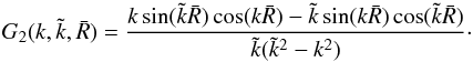 \appendix \setcounter{section}{2} \begin{equation} G_{2}(k,\tilde{k},\bar{R})=\frac{k\sin(\tilde{k}\bar{R})\cos(k\bar{R})-\tilde{k}\sin(k\bar{R})\cos(\tilde{k}\bar{R})}{\tilde{k}(\tilde{k}^{2}-k^{2})}\cdot \end{equation}