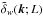 \hbox{$\tilde{\delta}_{w}(\vk;L)$}