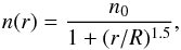 \begin{equation} n(r) = \frac{n_0}{1+(r/R)^{1.5}} , \label{eq:nr} \end{equation}