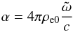 \begin{equation} \alpha = 4 \pi \rho_{\rm e0} \frac{\tilde{\omega}}{c} \end{equation}