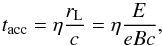 \begin{equation} t_{\rm acc} = {\eta} \frac{r_{\rm L}}{c} = \eta \frac{E}{eBc}, \label{acelera} \end{equation}