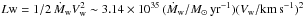 \hbox{$L{\rm w} = 1/2\,\dot{M}_{\rm w}V_{\rm w}^{2} \sim 3.14\times10^{35}\,(\dot{M}_{\rm w}/{M_{\odot}\,{\rm yr^{-1}}})(V_{\rm w}/{\rm km \, s^{-1}})^{2}$}