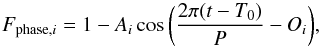 \begin{equation} F_{{\rm phase}, i} = 1 - A_i \cos \bigg( \frac{2\pi(t-T_0)}{P} - O_i \bigg), \end{equation}