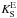 \hbox{$K^{\rm E}_{\rm S}$}