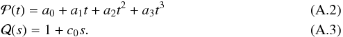 \appendix \setcounter{section}{1} \begin{eqnarray} && \mathcal{P}(t) = a_0 + a_1 t + a_2 t^2 + a_3 t^3 \\ && \mathcal{Q}(s) = 1 + c_0 s . \label{Eq:seeingAppendix} \end{eqnarray}