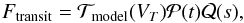 \begin{equation} F_{\rm transit} = \mathcal{T}_{\rm model}(V_T) \mathcal{P}(t) \mathcal{Q}(s) , \end{equation}