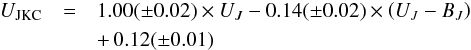 \appendix \setcounter{section}{1} \begin{eqnarray} U_{\rm JKC} &=& 1.00(\pm0.02)\times U_{J}-0.14(\pm0.02)\times\left(U_{J}-B_J\right) \nonumber\\ &&+\,0.12(\pm0.01) \end{eqnarray}