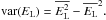 \hbox{$\mbox{var}(E_{\mathrm{L}}) = \overline{E_{\mathrm{L}}^2} -\overline{E_{\mathrm{L}}}^2.$}