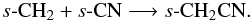 \begin{eqnarray*} s\mbox{-}{\ensuremath\rm CH_2} + s\mbox{-}{\ensuremath\rm CN} \longrightarrow s\mbox{-}{\ensuremath\rm CH_2CN}. \end{eqnarray*}