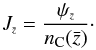 \begin{equation} \label{Jcalc} J_{\ssty \bar{z}} = \frac{\psi_{\ssty \bar{z}}}{\nc(\bar{z})}\cdot \end{equation}
