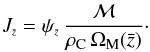 \begin{equation} \label{Jalt} J_{\ssty \bar{z}} = \psi_{\ssty \bar{z}} \, \frac{\Mg}{\rho_{\rm C} \, \Omega_{\rm M}(\bar{z})}\cdot \end{equation}