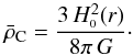 \begin{equation} \label{zumarhoc} \bar{\rho}_{\rm C} = \frac{3 \, H^2_{\ssty 0}(r)}{8 \pi \, G}\cdot \end{equation}