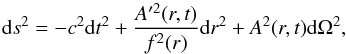\begin{equation} \label{LTBmetric} {\rm d}s^2 = -c^2 {\rm d}t^2 + \frac{A'^2(r,t)}{f^2(r)} {\rm d}r^2 + A^2(r,t) {\rm d}\Omega^2, \end{equation}