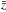 \hbox{$\bar{z}$}