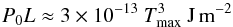 \begin{equation} P_0L\approx 3\times 10^{-13}\ T_\mathrm{max}^3\ \mathrm{J\,m^{-2}} \label{eq:static} \end{equation}