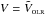 \hbox{$V=\tilde{V}_{\rm\scriptscriptstyle OLR}$}
