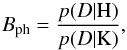 \begin{equation} \label{eq10} B_{\rm ph} = \frac{p(D|{\rm H})}{p(D|{\rm K})}, \end{equation}