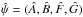 \hbox{$\hat{\psi} = (\hat{A},\hat{B},\hat{F},\hat{G})$}