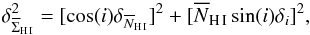 \begin{equation} \delta_{\avghi}^{2} = [\cos(i)\delta_{\overline{N}_{\hi}}]^{2} + [\overline{N}_{\hi}\sin(i)\delta_{i}]^{2}, \end{equation}