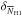 \hbox{$\delta_{\overline{N}_{\hi}}$}