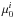 \hbox{$\mu^{i}_{0}$}