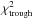 \hbox{$\chi^2 _{{\rm trough}}$}