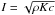 \hbox{$I=\sqrt{\rho Kc}$}