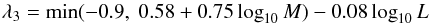 \appendix \setcounter{section}{1} \begin{equation} \lambda_{3} = \min (-0.9, \; 0.58 + 0.75\log_{10} M) - 0.08\log_{10} L \end{equation}