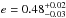 \hbox{$e=0.48^{+0.02}_{-0.03}$}