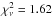 \hbox{$\chi^2_{\nu}=1.62$}