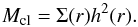 \begin{equation} M_{\rm cl}=\Sigma(r)h^2(r). \end{equation}