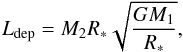 \begin{equation} L_{\rm dep}=M_2R_*\sqrt{\frac{GM_1}{R_*}}, \end{equation}