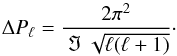 \begin{equation} \label{pspac} \Delta P_\ell=\frac{2 \pi^2}{\:\Im\:\sqrt{\ell (\ell+1)}}\cdot \end{equation}