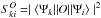 \hbox{$S^O_{ki} = \mid {\langle \Psi_k \vert \vert O \vert \vert \Psi_i \rangle} \mid^2$}