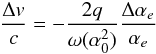 \begin{eqnarray} \frac{\Delta v}{c}=-\frac{2q}{\omega(\alpha_0^2)}\frac{\Delta\alpha_e}{\alpha_e} \end{eqnarray}