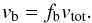 \begin{equation} v_{\rm b} = f_{\rm b} v_{\rm tot} . \end{equation}
