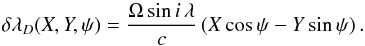 \begin{equation} \label{eq:dwdop} \delta \lambda_D (X,Y, \psi) = \frac{\Omega \sin i \,\lambda}{c} \left ( X \cos \psi - Y \sin \psi \right ). \end{equation}