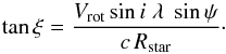 \begin{equation} \label{eq:tiltincrease} \tan \xi = \frac{V_{\rm rot} \sin i \; \lambda \;\sin \psi}{c \, R_{\rm star}}\cdot \end{equation}