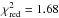 \hbox{$\chi^2_{\rm red}=1.68$}