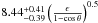 \hbox{$8.44^{+0.41}_{-0.39} \left( \frac{\epsilon}{1-\cos\theta} \right) ^{0.5}$}