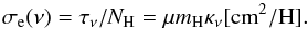 \begin{equation} \sigma_{\rm e}(\nu) = \tau_{\nu}/N_{\rm H} = \mu m_{\rm H} \kappa_{\nu} [{\rm cm}^2/{\rm H}]. \label{eq:sigma} \end{equation}