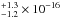 \hbox{$^{+1.3}_{-1.2} \times10^{-16}$}