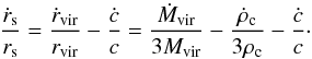 \begin{equation} \frac{\dot{r}_{\rm s}}{r_{\rm s}} = \frac{\dot{r}_\text{vir}}{r_\text{vir}} - \frac{\dot{c}}{c} = \frac{\dot{M}_{\rm vir}}{3 M_{\rm vir}} - \frac{\dot{\rho}_{\rm c}}{3 \rho_{\rm c}} - \frac{\dot{c}}{c} \cdot \end{equation}