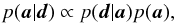 \begin{equation} p({\vec a} | {\vec d}) \propto p ({\vec d} | {\vec a}) p ({\vec a}), \label{post_prob} \end{equation}