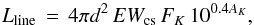 \begin{equation} L_{\rm line} \, = \, 4\pi d^2 \, EW_{\rm cs} \, F_{K} \,10^{0.4 A_K}, \end{equation}